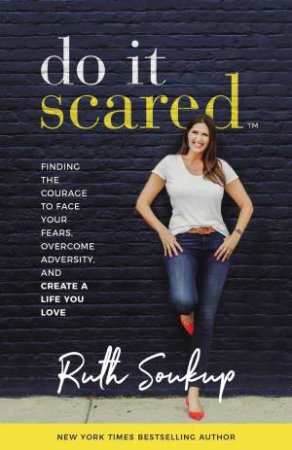 Do It Scared by Ruth Soukup