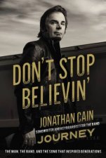 Dont Stop Believin The Man The Band And The Song That Inspired Generations
