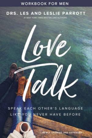 Love Talk Workbook For Men: Speak Each Other's Language Like You Never Have Before by Les and Leslie Parrott