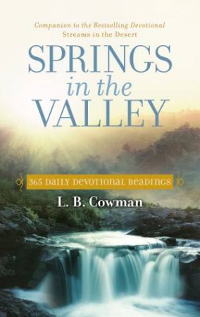 Springs in the Valley: 365 Daily Devotional Readings by L. B. Cowman
