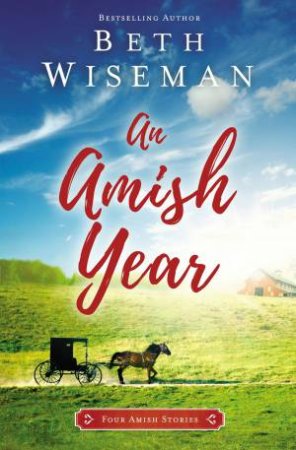An Amish Year: Four Amish Stories by Beth Wiseman
