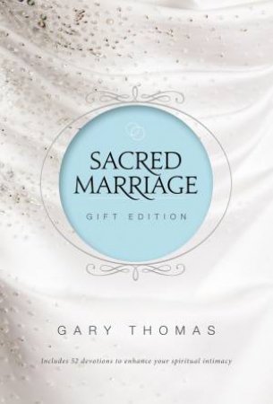 Sacred Marriage [Gift Edition] by Gary L Thomas