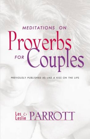 Meditations On Proverbs For Couples by Les and Leslie Parrott