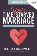 Your TimeStarved Marriage Workbook For Men How To Stay Connected At The Speed Of Life