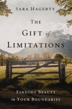 Gift Of Limitations Finding Beauty In Your Boundaries