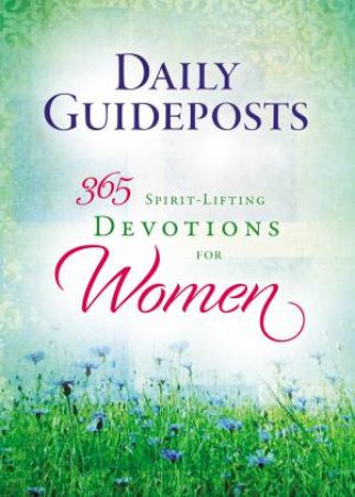 Daily Guideposts 365 Spirit-Lifting Devotions For Women by Guideposts