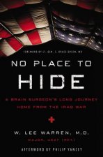 No Place To Hide A Brain Surgeons Long Journey Home From The Iraq War