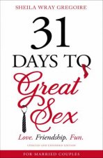 31 Days To Great Sex Love Friendship Fun