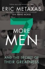 Seven More Men And The Secret Of Their Greatness