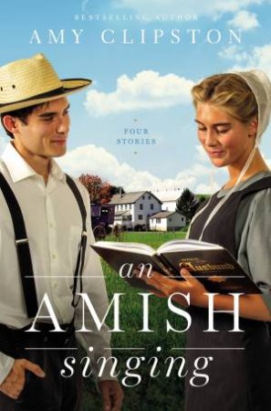 An Amish Singing: Four Stories by Amy Clipston