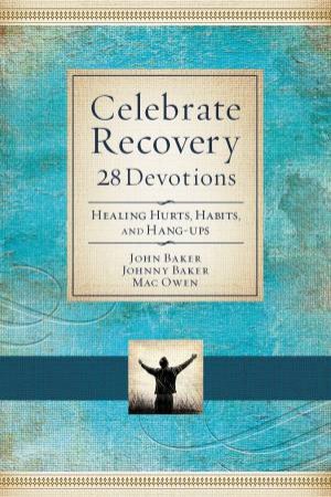 Celebrate Recovery Booklet by John Baker & Johnny Baker & Mac Owen