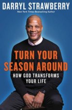 Turn Your Season Around How God Transforms Your Life