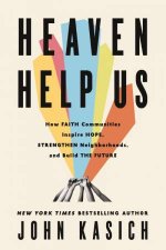 Heaven Help Us How Faith Communities Inspire Hope Strengthen Neighborhoods and Build the Future
