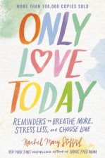 Only Love Today Reminders to Breathe More Stress Less and Choose Love