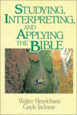 Studying Interpreting and Applying the Bible