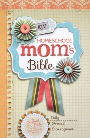 KJV Homeschool Mom's Bible by Various