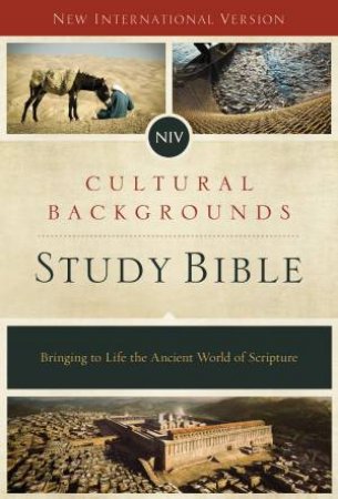 NIV, Cultural Backgrounds Study Bible: Bringing To Life The Ancient     World Of Scripture by Craig S. Keener & John H. Walton