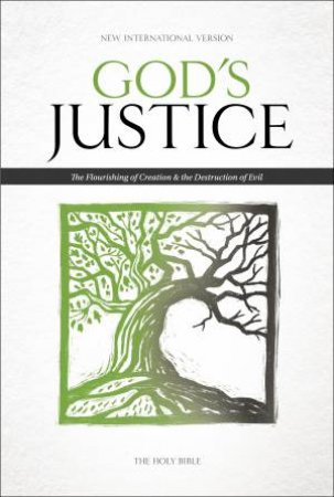 NIV God's Justice - The Holy Bible: The Flourishing of Creation and theDestruction of Evil by Tim Stafford