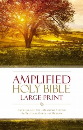 Amplified Holy Bible - Large Print Ed.