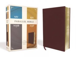NIV, KJV, NASB, Amplified Parallel Bible, Bonded Leather: Four Bible Versions Together For Study And Comparison (Burgundy) by Various