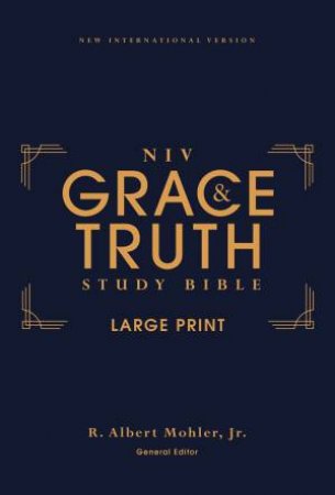 NIV The Grace And Truth Study Bible, Large Print, Red Letter, Comfort Print by R. Albert Mohler Jr.