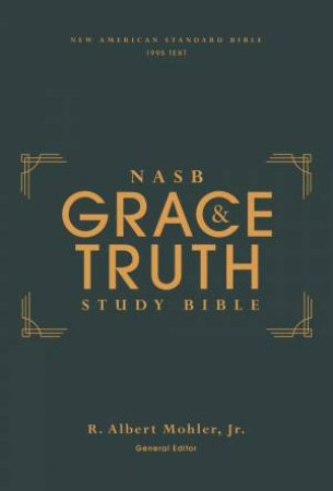 NASB The Grace and Truth Study Bible, Red Letter, 1995 Text, Comfort Print [Green] by Jr., R. Albert Mohler & Zondervan
