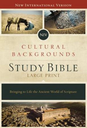 NIV Cultural Backgrounds Study Bible [Large Print] by Craig S. Keener & John H. Walton