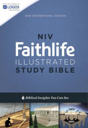 NIV Faithlife Illustrated Study Bible: Biblical Insights You Can See by John D. Barry & Derek R. Brown & Michael S. Heiser & Douglas Mangum