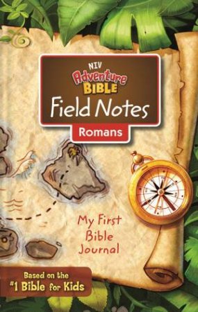 NIV Adventure Bible Field Notes, Romans, Comfort Print: My First Bible Journal by Various