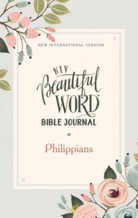 NIV Beautiful Word Bible Journal, Philippians, Comfort Print by Various