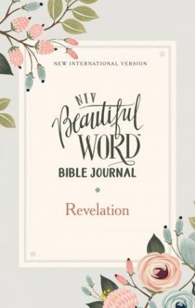 NIV Beautiful Word Bible Journal, Revelation, Comfort Print by Various