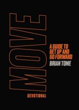 Move Devotional A Guide To Get Up And Go Forward