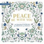 Peace Be With You An Inspirational Coloring Book For Stress Relief And Creativity
