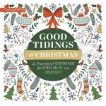 Good Tidings At Christmas An Inspirational Coloring Book For Stress Relief And Creativity