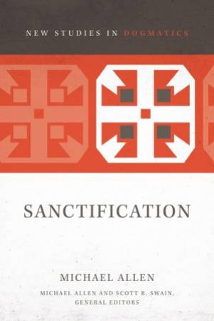 Sanctification by Scott R. Swain