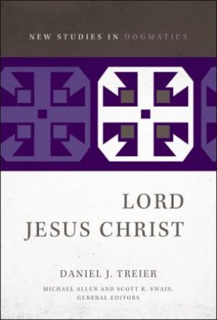 The Lord Jesus Christ by Michael Allen