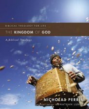 The Kingdom Of God A Biblical Theology