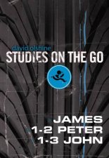 Studies on the go James 12 Peter and 13 John