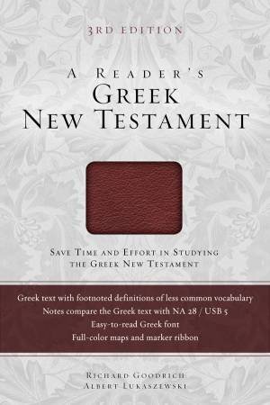 A Reader's Greek New Testament - 3rd Edition by Richard J. Goodrich & Albert Lukaszewski