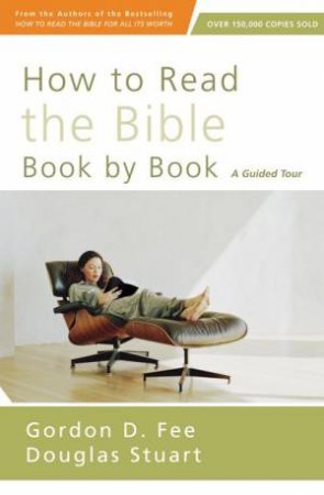 How to Read the Bible Book by Book by Gordon D. Fee & Douglas Stuart