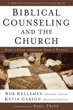 Biblical Counseling and the Church Gods Care Through Gods People