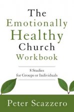The Emotionally Healthy Church Workbook 8 Studies for Groups orIndividuals