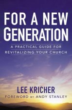 For A New Generation A Practical Guide For Revitalizing Your Church