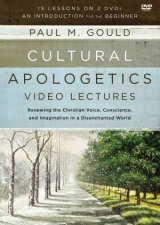 Cultural Apologetics Video Lectures Renewing The Christian Voice Conscience And Imagination In A Disenchanted World