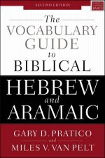 The Vocabulary Guide To Biblical Hebrew And Aramaic Second Edition