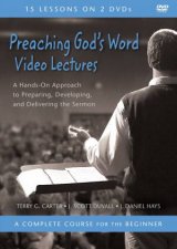 Preaching Gods Word Video Lectures A Handson Approach To Preparing  Developing And Delivering The Sermon