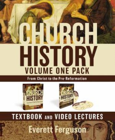 Church History, Volume One Pack: From Christ To The Pre-reformation by Everett Ferguson