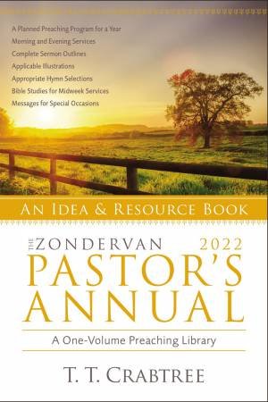 The Zondervan 2022 Pastor's Annual: An Idea And Resource Book by T. T. Crabtree