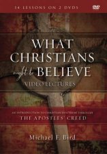 What Christians Ought To Believe Video Lectures An Introduction To Christian Doctrine Through The Apostles Creed