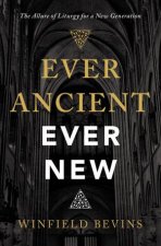 Ever Ancient Ever New The Allure Of Liturgy For A New Generation
